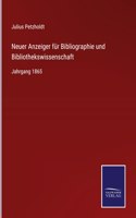 Neuer Anzeiger für Bibliographie und Bibliothekswissenschaft: Jahrgang 1865