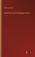 Daniel Quorm and his Religious Notions