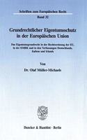 Grundrechtlicher Eigentumsschutz in Der Europaischen Union