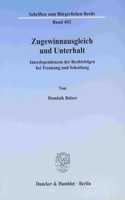 Zugewinnausgleich Und Unterhalt: Interdependenzen Der Rechtsfolgen Bei Trennung Und Scheidung