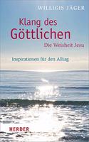 Klang Des Gottlichen - Die Weisheit Jesu: Inspirationen Fur Den Alltag