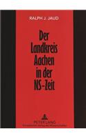 Der Landkreis Aachen in Der Ns-Zeit