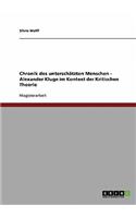 Chronik des unterschätzten Menschen. Alexander Kluge im Kontext der Kritischen Theorie