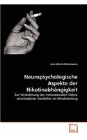 Neuropsychologische Aspekte der Nikotinabhängigkeit