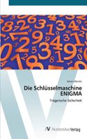 Die Schlüsselmaschine ENIGMA