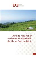 Aire de Répartition Ancienne Et Actuelle Du Buffle Au Sud Du Bénin