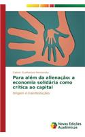 Para além da alienação: a economia solidária como crítica ao capital