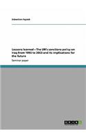 Lessons learned - The UN's sanctions policy on Iraq from 1990 to 2003 and its implications for the future: (English)