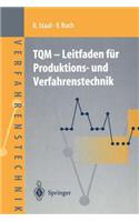 TQM -- Leitfaden Für Produktions- Und Verfahrenstechnik