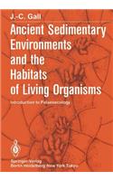 Ancient Sedimentary Environments and the Habitats of Living Organisms
