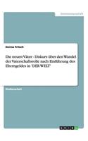 neuen Väter - Diskurs über den Wandel der Vaterschaftsrolle nach Einführung des Elterngeldes in 'DER WELT'