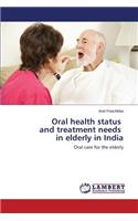 Oral Health Status and Treatment Needs in Elderly in India