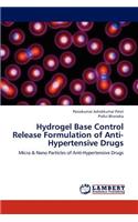 Hydrogel Base Control Release Formulation of Anti-Hypertensive Drugs