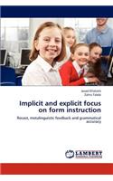 Implicit and Explicit Focus on Form Instruction
