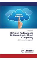 QoS and Performance Optimization in Cloud Computing