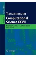 Transactions on Computational Science XXVII