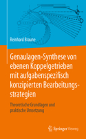 Genaulagen-Synthese Von Ebenen Koppelgetrieben Mit Aufgabenspezifisch Konzipierten Bearbeitungsstrategien: Theoretische Grundlagen Und Praktische Umsetzung