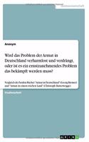Wird das Problem der Armut in Deutschland verharmlost und verdrängt, oder ist es ein ernstzunehmendes Problem das bekämpft werden muss?: Vergleich der beiden Bücher "Armut in Deutschland" (Georg Bremer) und "Armut in einem reichen Land" (Christoph Butterwe
