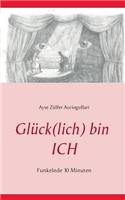 Gluck(lich) Bin Ich