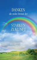 Danken, die stolze Demut der starken Zukunft