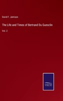 The Life and Times of Bertrand Du Guesclin