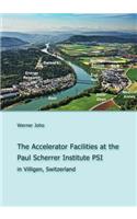 The Accelerator Facilities at the Paul Scherrer Institute PSI