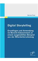 Digital Storytelling - Grundlagen und Anwendung im Bereich Edutainment an einem ausgewählten Beispiel aus der Mitarbeiterschulung