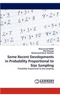 Some Recent Developments in Probability Proportional to Size Sampling