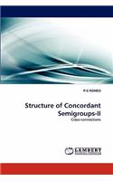 Structure of Concordant Semigroups-II