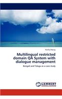 Multilingual restricted domain QA System with dialogue management
