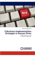 E-Business Implementation Strategies in Kenyan Firms