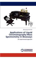 Applications of Liquid Chromatography-Mass Spectrometry in Bioassays