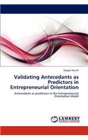 Validating Antecedants as Predictors in Entrepreneurial Orientation