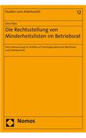 Die Rechtsstellung Von Minderheitslisten Im Betriebsrat: Eine Untersuchung Im Hinblick Auf Innerorganisatorische Beschlusse Und Teilhaberechte