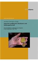 Zwischen Politischen Strukturen Und Zeitzeugenschaft