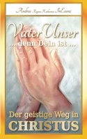 VaterUnser ... denn Dein ist ...