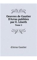 Oeuvres de Gautier d'Arras Publiées Par E. Löseth Tome 2