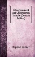 Schulgrammatik Der Griechischen Sprache