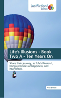 Life's Illusions - Book Two A - Ten Years On