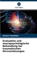 Evaluation und neuropsychologische Behandlung bei traumatischen Hirnverletzungen
