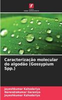 Caracterização molecular do algodão (Gossypium Spp.)