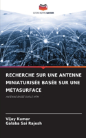 Recherche Sur Une Antenne Miniaturisée Basée Sur Une Métasurface