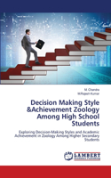 Decision Making Style &Achievement Zoology Among High School Students