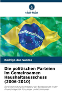 Die politischen Parteien im Gemeinsamen Haushaltsausschuss (2006-2010)