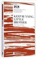 Keep Running, Little Brother - 21st Century Chinese Contemporary Literature Library