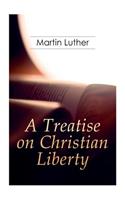 Treatise on Christian Liberty