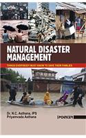 Natural Disaster Management : Things Everybody must Know to Save their Families