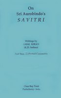 On Sri Aurobindo's Savitri (Part Two: Collected Comments)