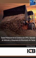 Tarjeta Profesional de la Construccion (Tpc). Operador de Vehiculos y Maquinaria de Movimiento de Tierras (Instalacion y Mantenimiento) (Spanish Edition)