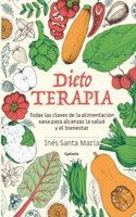 Dietoterapia: Todas las claves para cambiar de habitos y alcanzar la salud y el bienestar